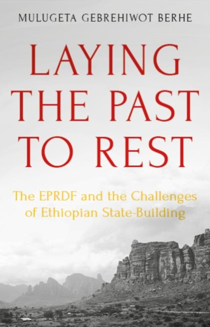 Laying the Past to Rest: The EPRDF and the