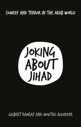 Joking About Jihad: Comedy and Terror in the Arab World