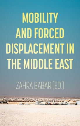 Mobility and Forced Displacement in the Middle East