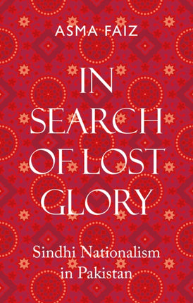 In Search of Lost Glory: Sindhi Nationalism in