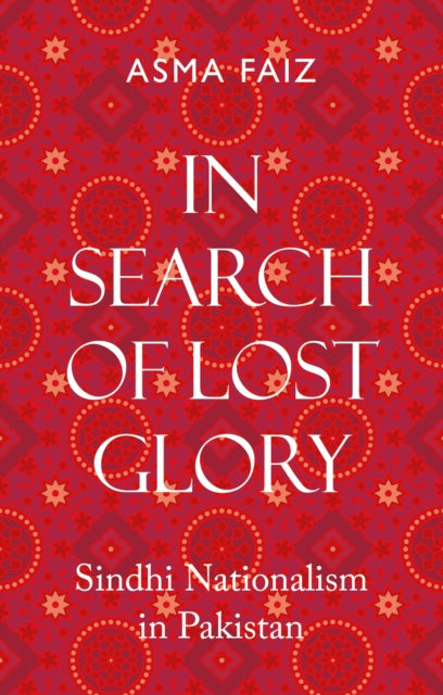 In Search of Lost Glory: Sindhi Nationalism in