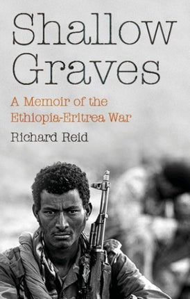 Shallow Graves: A Memoir of the Ethiopia–Eritrea War