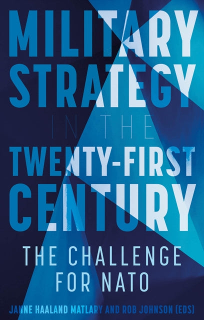 Military Strategy in the 21st Century: The Challenge for NATO