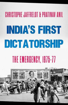 India's First Dictatorship: The Emergency, 1975–1977