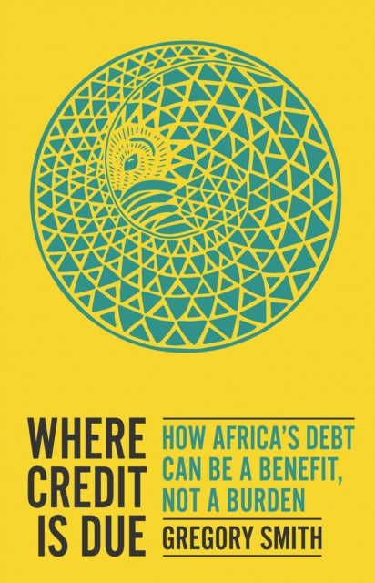 Where Credit is Due: How Africa’s Debt Can Be a Benefit, Not a Burden