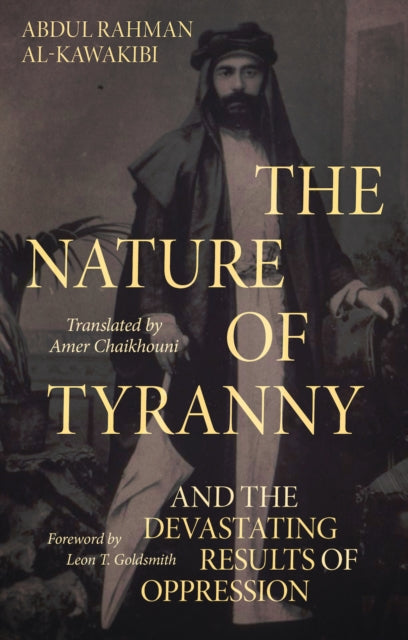 The Nature of Tyranny: And the Devastating Results of Oppression