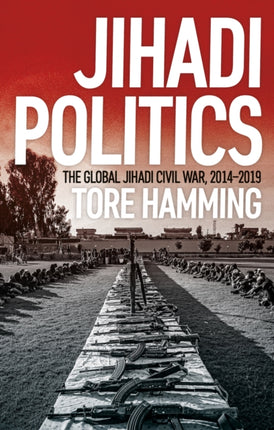 Jihadi Politics: The Global Jihadi Civil War,