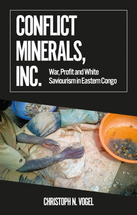 Conflict Minerals, Inc.: War, Profit and White