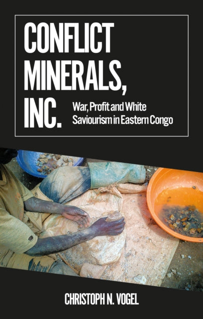 Conflict Minerals, Inc.: War, Profit and White