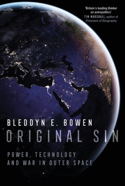 Original Sin: Power, Technology and War in Outer Space