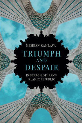 Triumph and Despair: In Search of Iran's Islamic