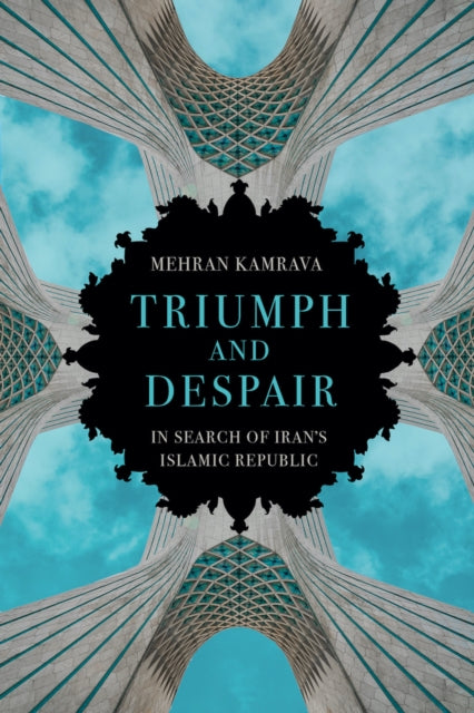 Triumph and Despair: In Search of Iran's Islamic Republic