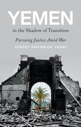 Yemen in the Shadow of Transition: Pursuing