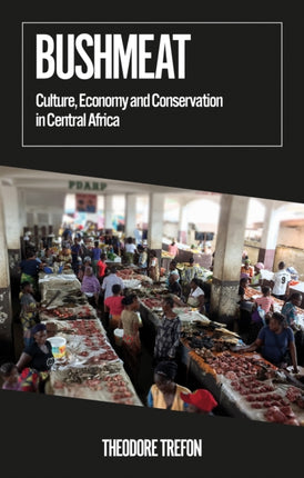 Bushmeat: Culture, Economy and Conservation in