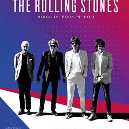 The Rolling Stones: Kings Of Rock 'N' Roll