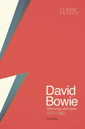 Classic Tracks David Bowie 19701980 Classic Albums All the songs all the stories 19701980