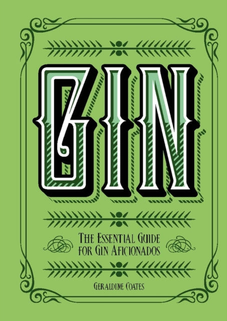 Gin: The Essential Guide for Gin Aficionados