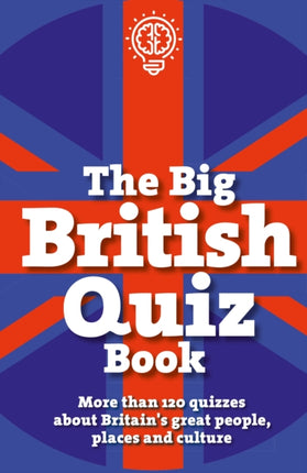 The Big British Quiz Book: More than 120 quizzes