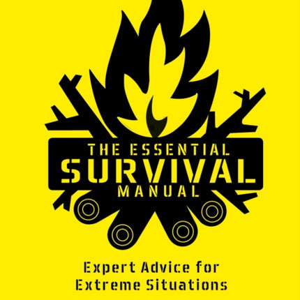 The Essential Survival Manual: Expert Advice for Extreme Situations - A Prepper's Guide