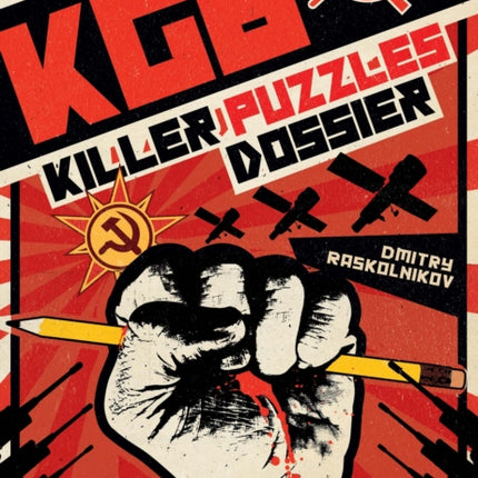 KGB Killer Puzzles Dossier: Puzzles Inspired by the World's Deadliest Espionage Organisation