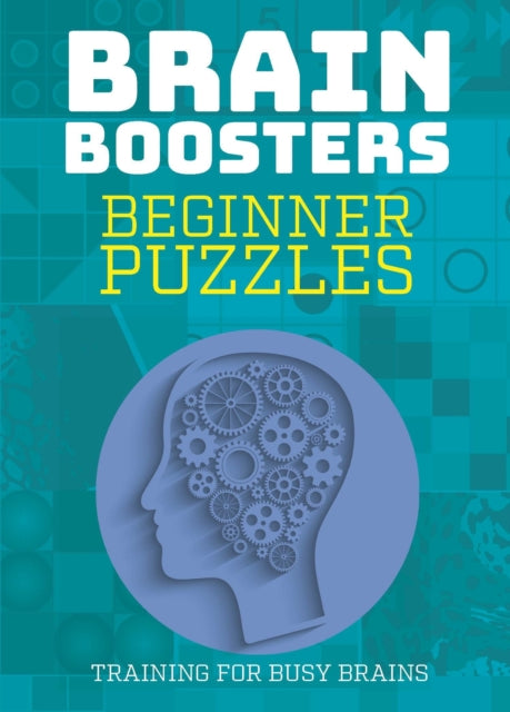 Brain Boosters: Beginner Puzzles: Training For Busy Brains