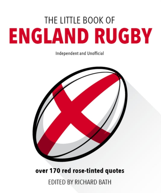 The Little Book of England Rugby: Over 170 red rose-tinted quotes