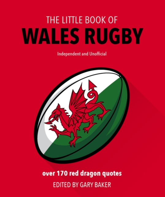 The Little Book of Wales Rugby: Over 170 Red Dragon quotes