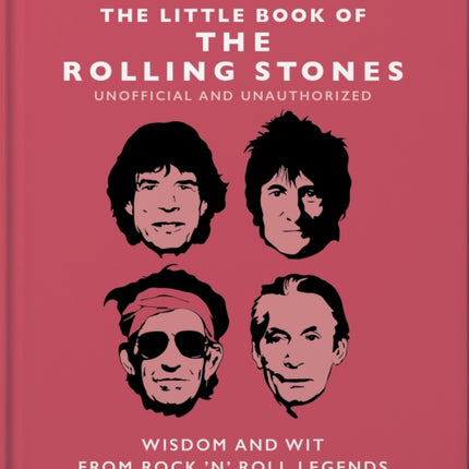 The Little Book of the Rolling Stones: Wisdom and Wit from Rock 'n' Roll Legends