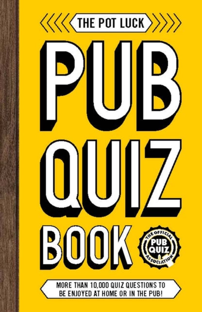 The Pot Luck Pub Quiz Book: More than 10,000 quiz questions to be enjoyed at home or in the pub!