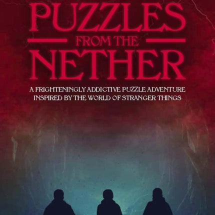 Puzzles from the Nether: A frighteningly addictive puzzle adventure inspired by the world of Stranger Things