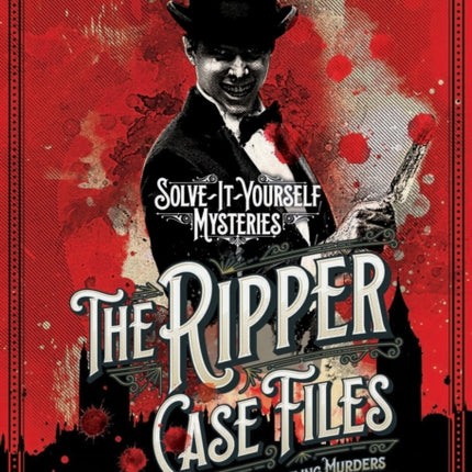 The Ripper Case Files: Solve a series of baffling murders on the streets of Victorian London