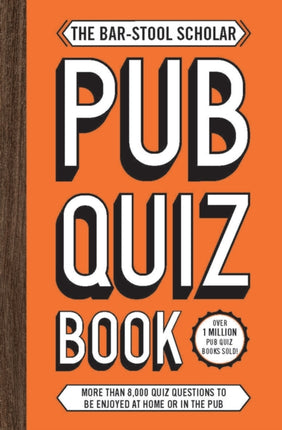 The Bar-Stool Scholar Pub Quiz Book: More than 8,000 Quiz Questions