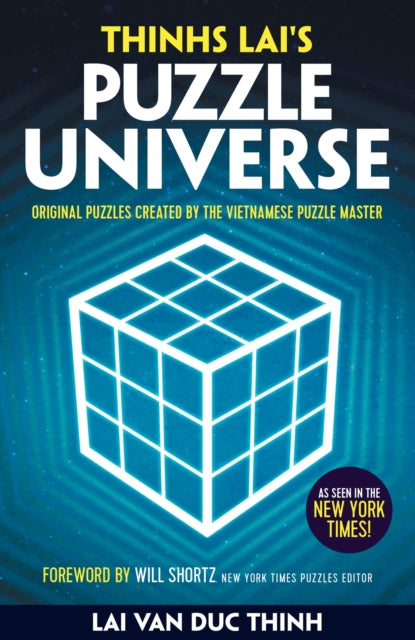 Thinh Lai's Puzzle Universe: Original Puzzles Created by the Vietnamese Puzzle Master