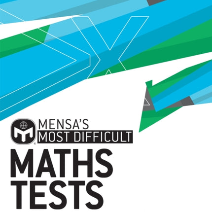 Mensa's Most Difficult Maths Tests: Prove your arithmetic prowess by solving the toughest numerical puzzles