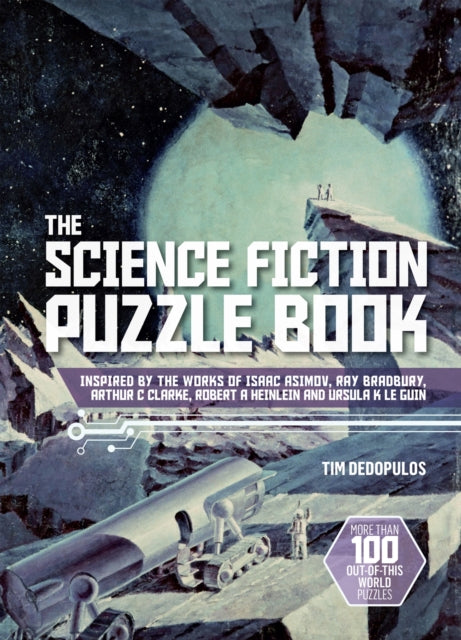 The Science Fiction Puzzle Book: Inspired by the Works of Isaac Asimov, Ray Bradbury, Arthur C Clarke, Robert A Heinlein and Ursula K Le Guin