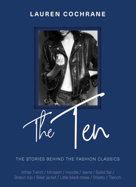 The Ten: The stories behind the fashion classics