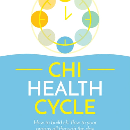 Chi Health Cycle: How to build chi flow to your