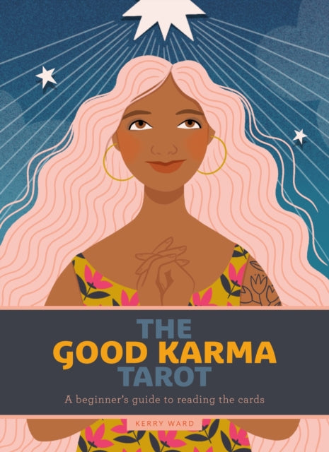 The Good Karma Tarot: A beginner's guide to reading the cards