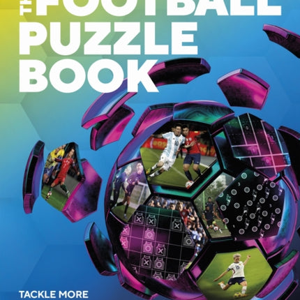 The FIFA Football Puzzle Book: Tackle More than 100 Puzzles Inspired by the World's Most Beautiful Game