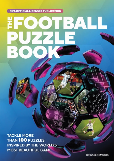 The FIFA Football Puzzle Book: Tackle More than 100 Puzzles Inspired by the World's Most Beautiful Game