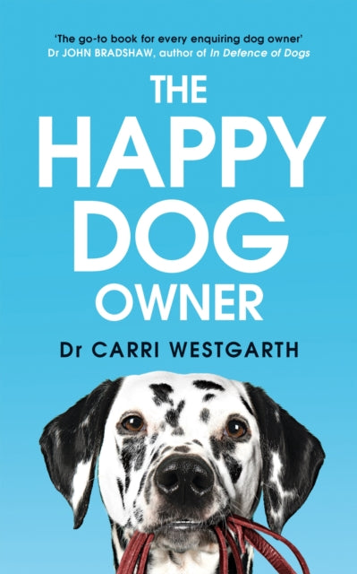 The Happy Dog Owner: Finding Health and Happiness with the Help of Your Dog