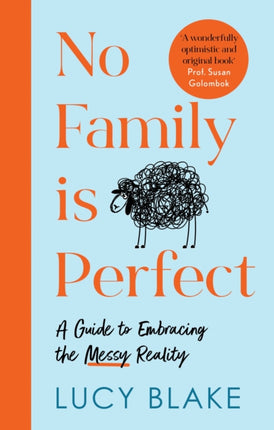 No Family Is Perfect: A Guide to Embracing the Messy Reality