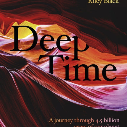 Deep Time: A journey through 4.5 billion years of