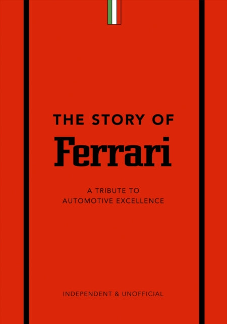 The Story of Ferrari: A Tribute to Automotive Excellence