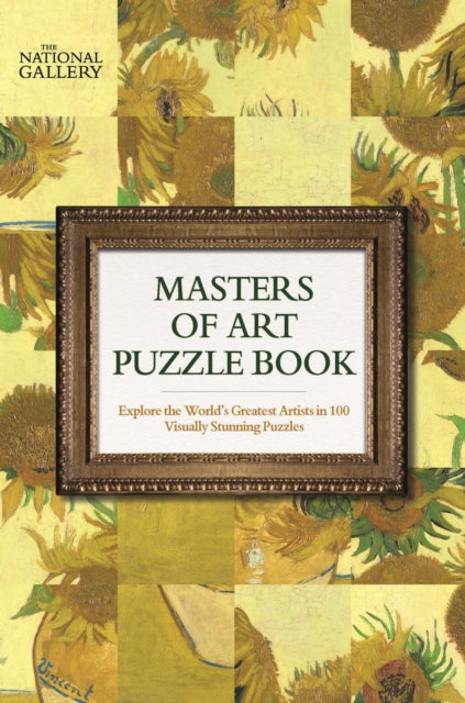 The National Gallery Masters of Art Puzzle Book: Explore the World's Greatest Artists in 100 Stunning Puzzles