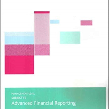 F2 Advanced Financial Reporting - Study Text