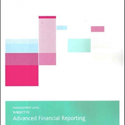 F2 ADVANCED FINANCIAL REPORTING - EXAM PRACTICE KIT