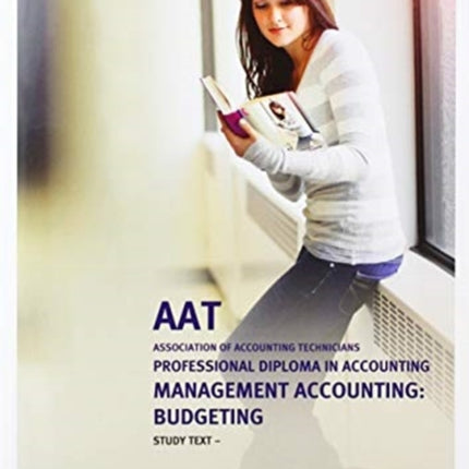 MANAGEMENT ACCOUNTING: BUDGETING - STUDY TEXT