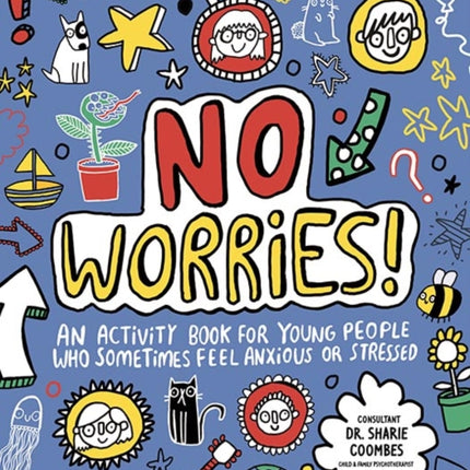 No Worries! Mindful Kids: An activity book for children who sometimes feel anxious or stressed