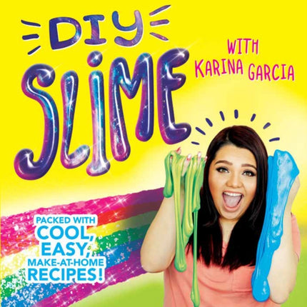 DIY Slime: Packed with cool, easy, make-at-home recipes!